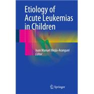 Etiology of Acute Leukemias in Children