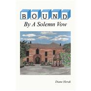 BOUND By A Solemn Vow