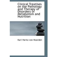 Clinical Treatises on the Pathology and Therapy of Disorders of Metabolism and Nutrition