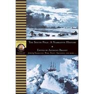 South Pole A Narrative History of the Exploration of Antarctica