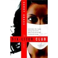 The Six-Liter Club A Novel