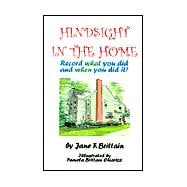 Hindsight in the Home : Record What You Did and When You Did It!