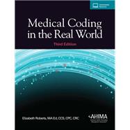 Medical Coding in the Real World, Third Edition