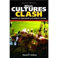 When Cultures Clash Strategies for Strengthened Police-Community Relations