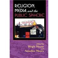 Religion, Media, And the Public Sphere
