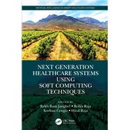 Next Generation Healthcare Systems Using Soft Computing Techniques