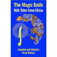 The Magic Knife: Folk Tales from China