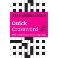 The Times Quick Crossword Book 27 100 General Knowledge Puzzles from The Times 2