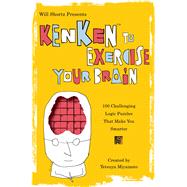Will Shortz Presents KenKen to Exercise Your Brain 100 Challenging Logic Puzzles That Make You Smarter