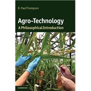 Agro-Technology: A Philosophical Introduction