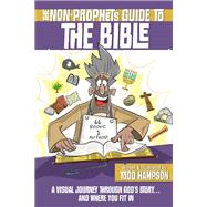 The Non-Prophet's Guide™ to the Bible
