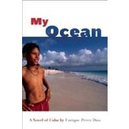 My Ocean A Novel of Cuba