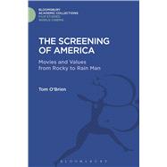 The Screening of America Movies and Values from Rocky to Rain Man
