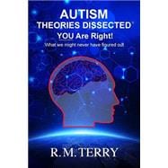 Autism Theories Dissected, You Are Right