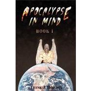 Apocalypse in Mind : Book One
