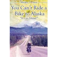 You Can't Ride a Bike to Alaska