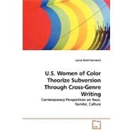 U.s. Women of Color Theorize Subversion Through Cross-genre Writing