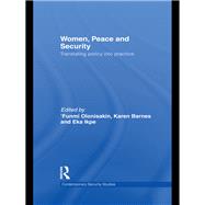 Women, Peace and Security: Translating Policy into Practice