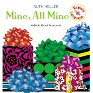 Mine, All Mine! : A Book about Pronouns