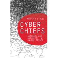 Cyberchiefs Autonomy and Authority in Online Tribes