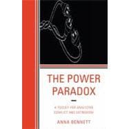 The Power Paradox A Toolkit for Analyzing Conflict and Extremism