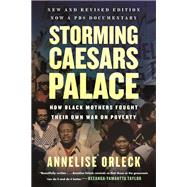 Storming Caesars Palace REVISED & UPDATED How Black Mothers Fought Their Own War on Poverty