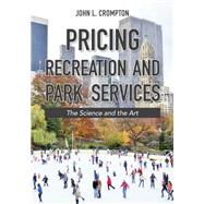 Pricing Recreation and Park Services: The Science and the Art