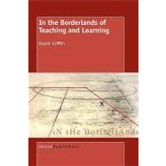 In the Borderlands of Teaching and Learning
