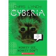 Monkey See, Monkey Don't (Cyberia, Book 2)