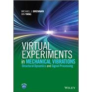 Virtual Experiments in Mechanical Vibrations Structural Dynamics and Signal Processing