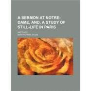 A Sermon at Notre-dame, And, a Study of Still-life in Paris