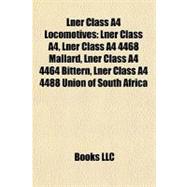 Lner Class A4 Locomotives : Lner Class A4, Lner Class A4 4468 Mallard, Lner Class A4 4464 Bittern, Lner Class A4 4488 Union of South Africa