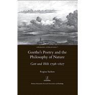 Goethe's Poetry and the Philosophy of Nature: Gott Und Welt 1798-1827