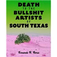 Death to the Bullshit Artists of South Texas