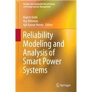 Reliability Modeling and Analysis of Smart Power Systems