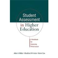 Student Assessment in Higher Education: A Handbook for Assessing Performance
