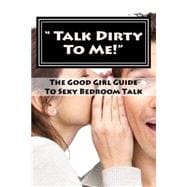 Talk Dirty to Me!