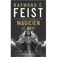 La Guerre de la Faille, T2 : Magicien - Le Mage