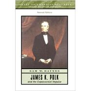 James K. Polk and the Expansionist Impulse