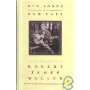 Old Songs in a New Cafe Selected Essays