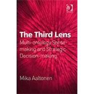 The Third Lens: Multi-ontology Sense-making and Strategic Decision-making