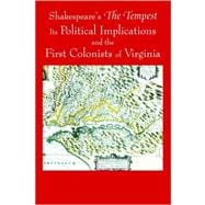 Shakespeare's the Tempest : Its Political Implications and the First Colonists of Virginia