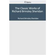 The Classic Works of Richard Brinsley Sheridan