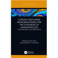 Corona Discharge Micromachining for the Synthesis of Nanoparticles