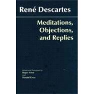 Meditations, Objections, And Replies,9780872207981