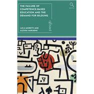The Failure of Competence-Based Education and the Demand for Bildung