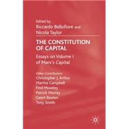 The Constitution of Capital Essays on Volume 1 of Marx's Capital