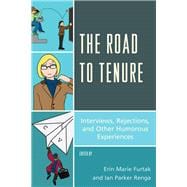 The Road to Tenure Interviews, Rejections, and Other Humorous Experiences