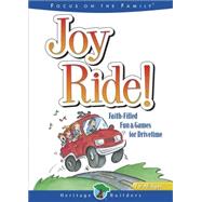 Joy Ride! : Faith-Filled Fun and Games for Drivetime