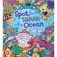 Spot the Shark in the Ocean Packed with things to spot and facts to discover!